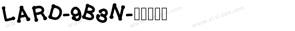 Lard-9B3n字体转换