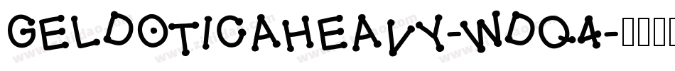 Geldoticaheavy-Wdq4字体转换