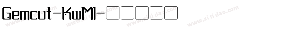 Gemcut-KwMl字体转换