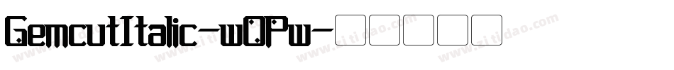 GemcutItalic-wOPw字体转换