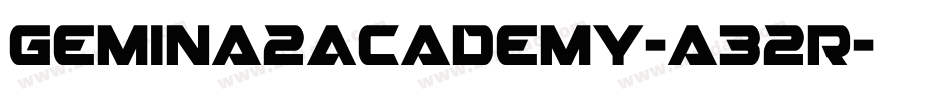 Gemina2Academy-a32R字体转换 Gemina2Academy-a32R字体转换