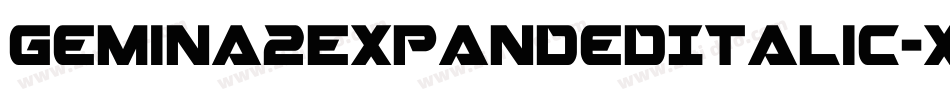 Gemina2ExpandedItalic-xmAK字体转换 Gemina2ExpandedItalic-xmAK字体转换