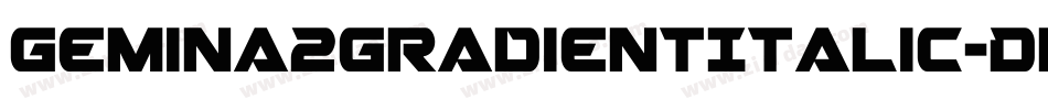 Gemina2GradientItalic-DlmW字体转换 Gemina2GradientItalic-DlmW字体转换