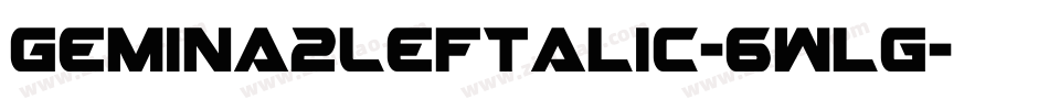 Gemina2Leftalic-6Wlg字体转换