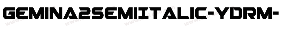 Gemina2SemiItalic-ydRm字体转换 Gemina2SemiItalic-ydRm字体转换