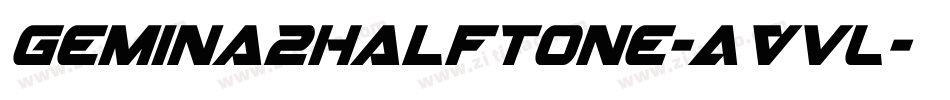 Gemina2Halftone-AVvL字体转换