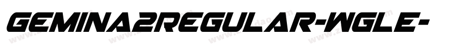 Gemina2Regular-WglE字体转换 Gemina2Regular-WglE字体转换