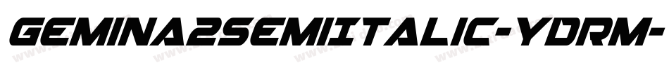 Gemina2SemiItalic-ydRm字体转换 Gemina2SemiItalic-ydRm字体转换