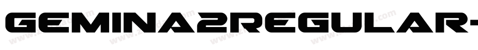 Gemina2Regular-WglE字体转换 Gemina2Regular-WglE字体转换