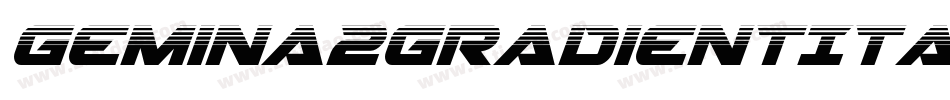Gemina2GradientItalic-DlmW字体转换 Gemina2GradientItalic-DlmW字体转换