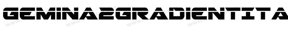 Gemina2GradientItalic-DlmW字体转换 Gemina2GradientItalic-DlmW字体转换