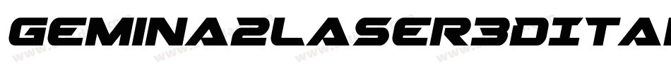 Gemina2Laser3DItalic-jloR字体转换