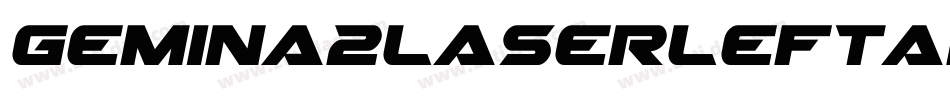 Gemina2LaserLeftalic-5eGB字体转换