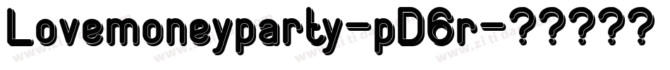 Lovemoneyparty-pD6r字体转换 Lovemoneyparty-pD6r字体转换