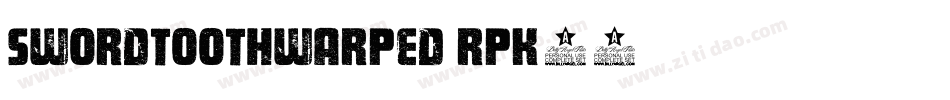 SwordtoothWarped-RpK46字体转换 SwordtoothWarped-RpK46字体转换
