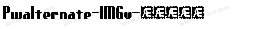 Pwalternate-1M6v字体转换 Pwalternate-1M6v字体转换