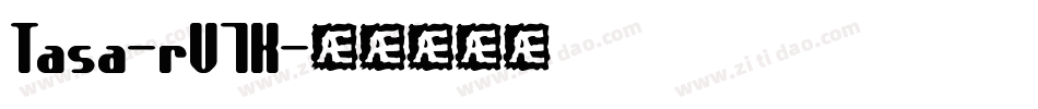 Tasa-rV7K字体转换