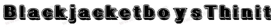 BlackjacketboysThinitalic-xqVm字体转换 BlackjacketboysThinitalic-xqVm字体转换