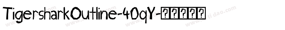 TigersharkOutline-40qY字体转换
