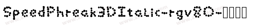 SpeedPhreak3DItalic-rgv8O字体转换
