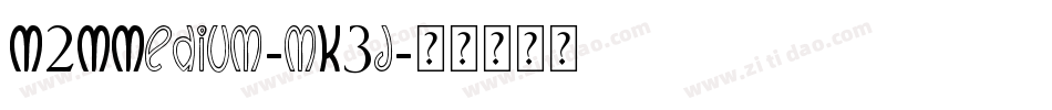 M2MMedium-mK3j字体转换 M2MMedium-mK3j字体转换
