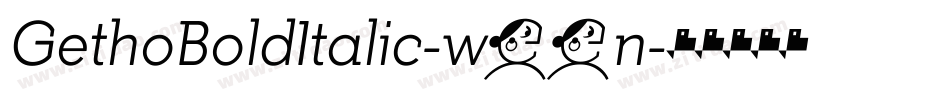 GethoBoldItalic-w97n字体转换