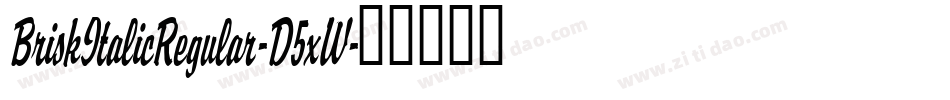 BriskItalicRegular-D5xW字体转换