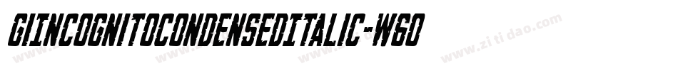 GiIncognitoCondensedItalic-W6oz字体转换