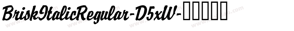 BriskItalicRegular-D5xW字体转换