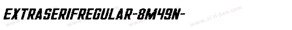 ExtraserifRegular-8M49n字体转换