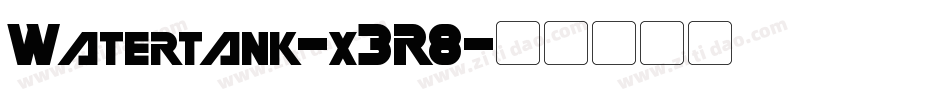 Watertank-x3R8字体转换