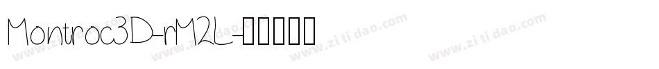 Montroc3D-rM2L字体转换 Montroc3D-rM2L字体转换
