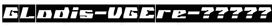Gladis-VGEre字体转换