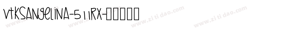 VtksAngelina-511rx字体转换