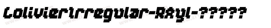 LolivierIrregular-RAyl字体转换