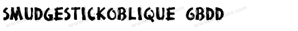 SmudgeStickOblique-6BdD字体转换
