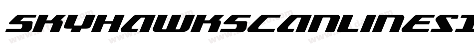 SkyhawkScanlinesItalic-XxYG字体转换 SkyhawkScanlinesItalic-XxYG字体转换