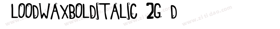 Bloodwaxbolditalic-2gGd字体转换