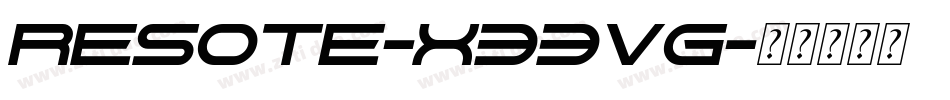 Resote-X33vg字体转换 Resote-X33vg字体转换