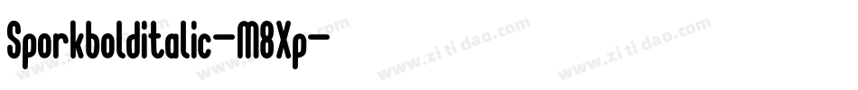 Sporkbolditalic-M8Xp字体转换