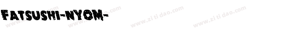 Fatsushi-nY0M字体转换