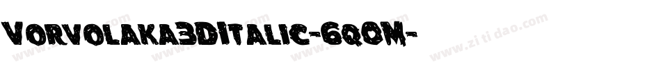 Vorvolaka3DItalic-6q0M字体转换