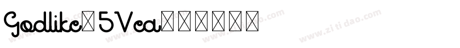 Godlike-5Vea字体转换