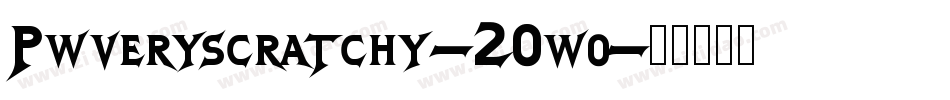 Pwveryscratchy-20wo字体转换