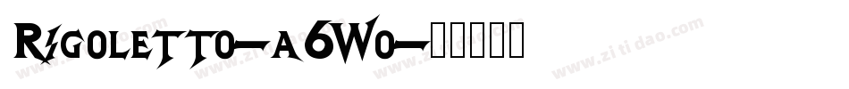 Rigoletto-a6Wo字体转换