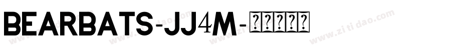 Bearbats-JJ4M字体转换 Bearbats-JJ4M字体转换