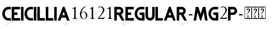 Ceicillia16121Regular-mg2P字体转换