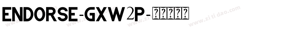 Endorse-gxw2P字体转换