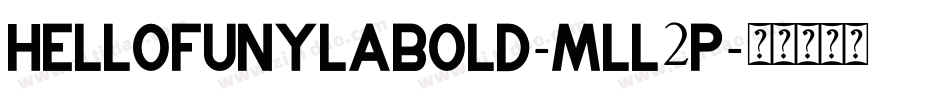 HelloFunylaBold-mLL2P字体转换