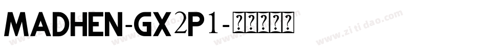 Madhen-gx2p1字体转换